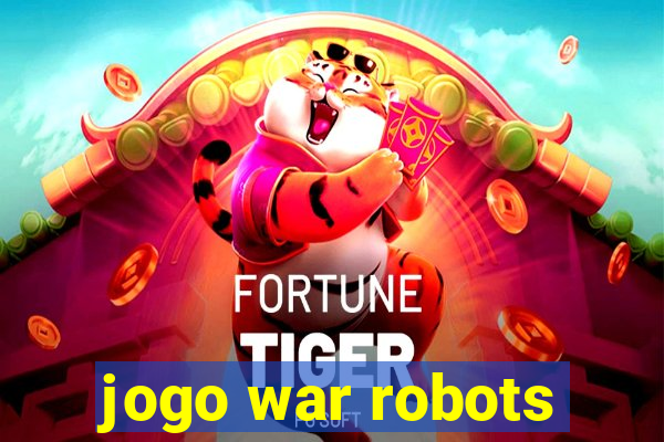 jogo war robots